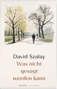 David Szalay : Was nicht gesagt werden kann